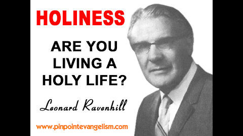 Leonard Ravenhill - ARE YOU LIVING HOLY?? | Repentance, Revival, Prayer, Holiness