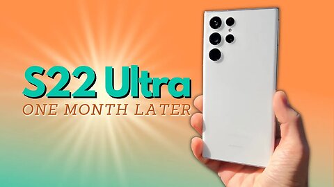 S22 Ultra One Month Later - Still Hype?