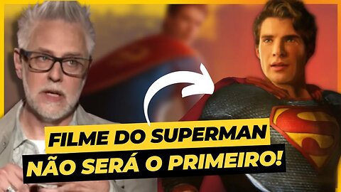 JAMES GUNN REVELOU! SUPERMAN LEGACY NÃO SERÁ A PRIMEIRA PRODUÇÃO DO DCU!