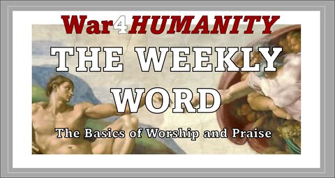 WEEKLY WORD - - August 28th - - "Worship and Praise Basics"