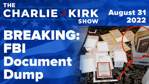 BREAKING: FBI Document Dump | The Charlie Kirk Show LIVE on RAV 08.31.22