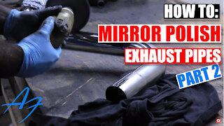 How To: Polish Exhaust Pipes To a MIRROR FINISH! | Part 2