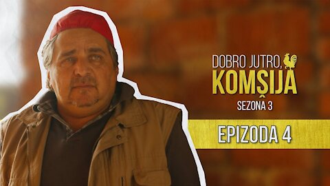 DOBRO JUTRO KOMŠIJA (SEZONA 3) - EPIZODA 4