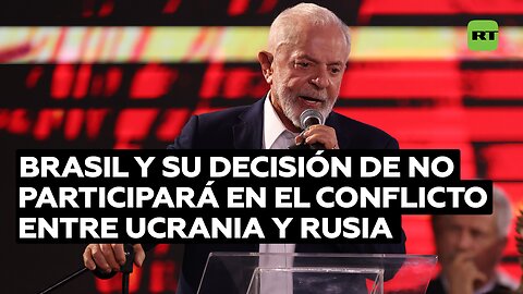 Lula da Silva reafirma que Brasil no participará en el conflicto entre Ucrania y Rusia