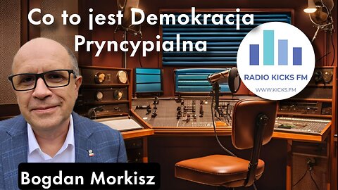 Bogdan Morkisz w Radiu Kicks FM - Czym jest Demokracja Pryncypialna