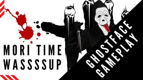 Mori Time Wassssup! GhostFace Gameplay