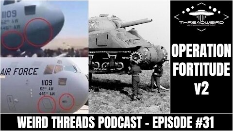 OPERATION FORTITUDE v2 | Weird Threads Podcast #31