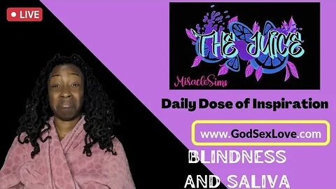 The Juice: Season 11 Episode 68: Blindness and Saliva