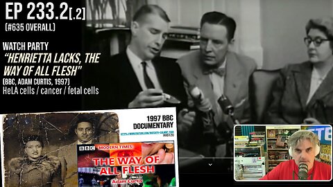 Watch Party: "Henrietta Lacks, the Way of all Flesh" (BBC, Adam Curtis, 1997) HeLA cells cancer