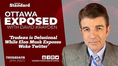 Ottawa Exposed: Trudeau is Delusional While Elon Musk Exposes Woke Twitter