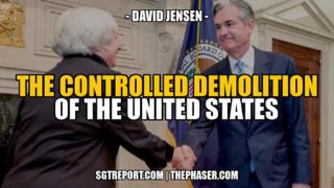 The Contolled Demolition Of The United States! - David Jensen - SGT Report Must Video