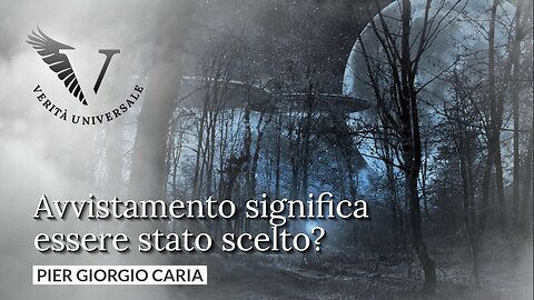 Avvistamento significa essere stato scelto? - Pier Giorgio Caria