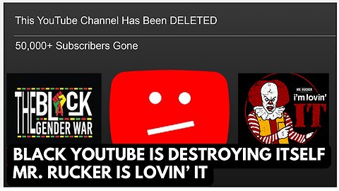 Let the Black YouTube self deletion begin, I'm Lovin It!