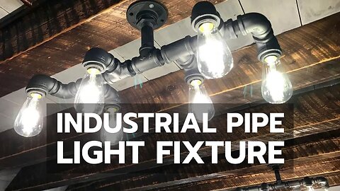 DIY INDUSTRIAL PIPE LIGHT FIXTURE