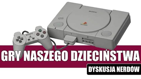 Dyskusja Nerdów Gry naszego dzieciństwa i wprowadzenie nowego współprowadzącego kanału