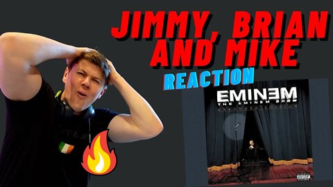 IRISH GUY REACTION EMINEM - JIMMY, BRIAN AND MIKE | The Eminem Show Expanded Edition