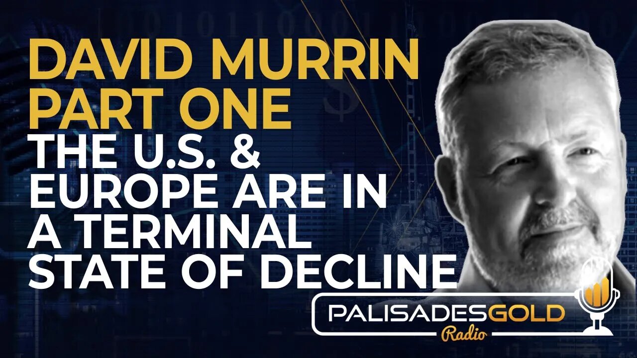 Jacob Murrin David Murrin: Part 1 - The U.S. and Europe are in a Terminal State of ...