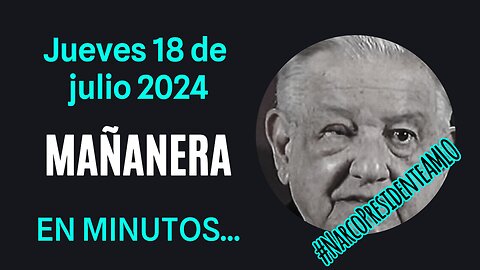 💩🐣👶 AMLITO | Mañanera *Jueves 18 de julio 2024* | El gansito veloz 2:57 a 1:50.