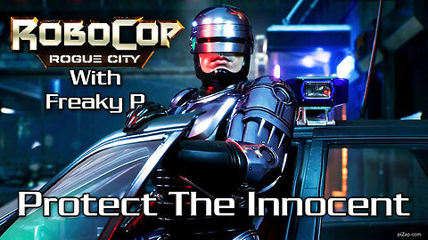 Protect The Innocent / Robocop Rogue City Ep 22