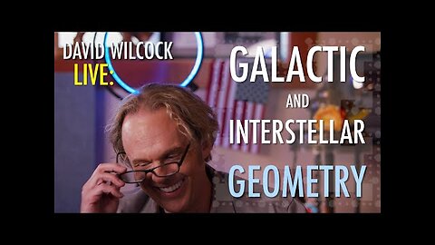 David Wilcock LIVE: Galactic and Interstellar Geometry