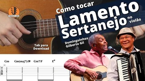 [como tocar] LAMENTO SERTANEJO no violão com tablatura p/ download. Gilberto Gil e Dominguinhos.