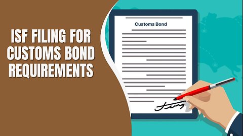 The Essential Checklist for ISF Filing and Customs Bond Requirements