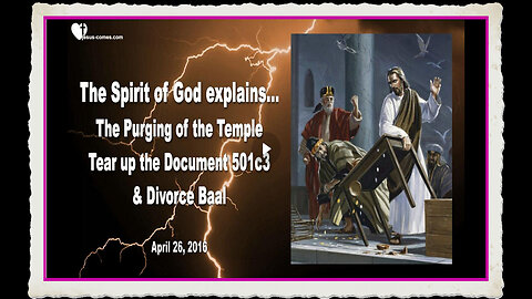 Purging of the Temple... The Spirit of God says... Divorce Baal Tear up that Document 501c3