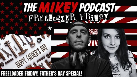 Freeloader Friday! Father's Day Special