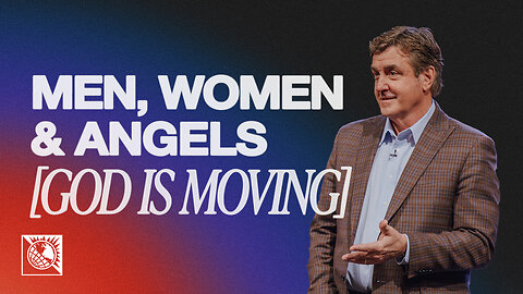 God is Moving [Men, Women & Angels]