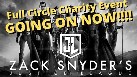 Full Circle Snydercon DC Charity Event!! GOING ON NOW!!