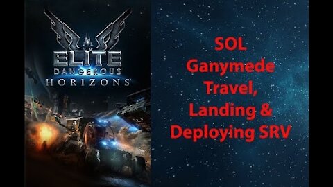 Elite Dangerous: Permit - SOL - Ganymede - Travel, Landing & Deploy SRV - [00009]