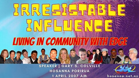 Irresistable Influence: Living in Community With Edge (Gary Colville) | Hosanna Porirua