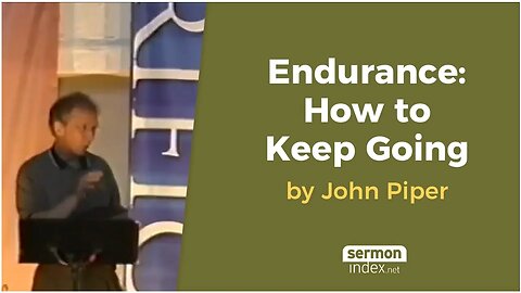 Endurance: How to Keep Going by John Piper