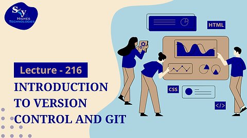 216. Introduction to Version Control and Git | Skyhighes | Web Development