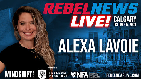 Join Alexa Lavoie at Rebel News Live in Calgary!