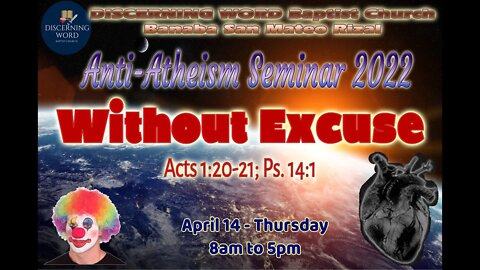 Without Excuse - Anti-Atheism Seminar 2022 - Part 4 of 5 - Intelligence, Proponents, Outworking