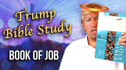 Trump Bible Study: Book of Job