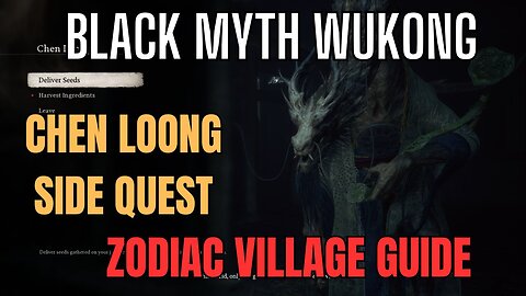 Black Myth Wukong: Chen Loong Side Quest, Unlock Zodiac Village Entrance