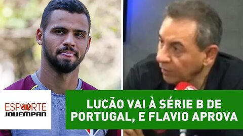 Lucão vai à Série B de Portugal, e Flavio aprova: "vai ser visto!"