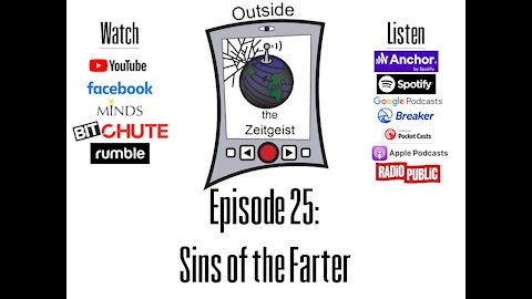 Outside the Zeitgeist Episode 25 - Sins of the Farter