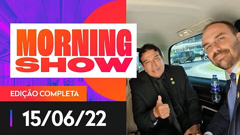 EDUARDO BOLSONARO DEFENDE MAGNO MALTA - MORNING SHOW - 15/06/22