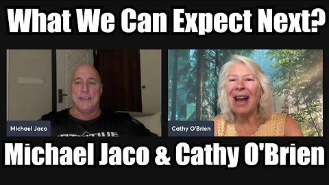 Michael Jaco & Cathy O'Brien- What We Can Expect Next.