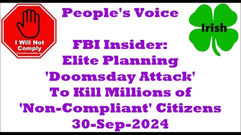 FBI Insider: Elite Planning 'Doomsday Attack' To Kill Millions of ' Non-Compliant' 30-Sep-2024