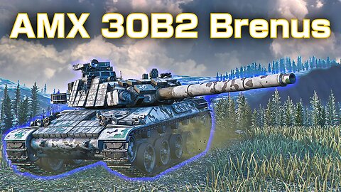 AMX 30B2 Brenus - Strong even when Stock || WoT Console