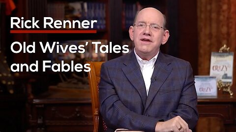 Old Wives Tales and Fables — Rick Renner