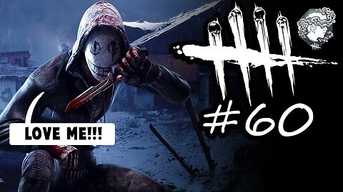 Dead By Daylight 60 - LEGION LOVES ME