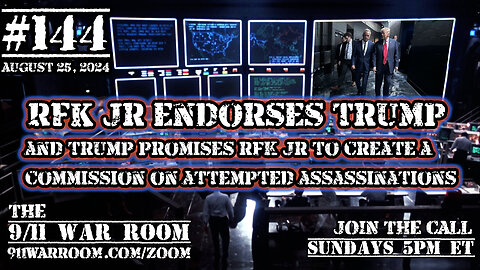 14420240825 The 9/11 WarRoom - RFK Jr Endorses Trump & Trump Promises RFK Jr To Release JFK Files