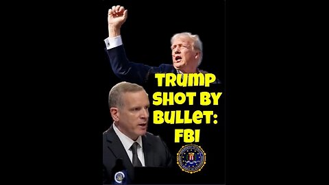 FBI Deputy Director: "President Trump was shot in the ear by a bullet fired by the assassin"