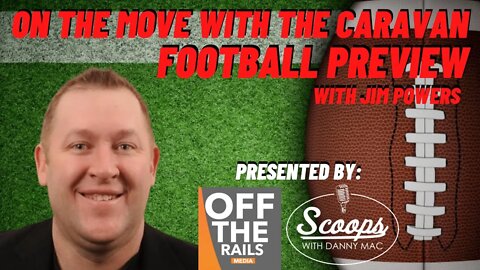 On The Move With The Caravan Football Preview With Jim Powers | Week 10