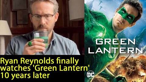 Ryan Reynolds finally watches Green Lantern 10 years later See his hilarious reactions